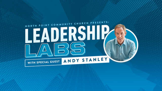 leadership labs with andy stanley