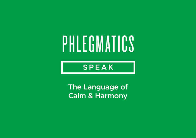 phlegmatics speak the language of calm and harmony